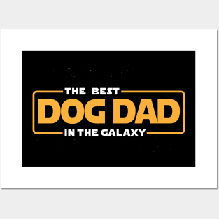 The Best Dog Dad in the Galaxy Posters and Art